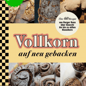 Kochbuch: Vollkorn auf neu gebacken – e-Book